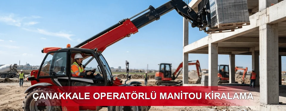 Operatörlü Manitou Kiralama